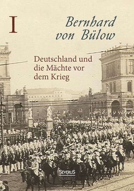 Deutschland und die Mächte vor dem Krieg Essays & Short Stories