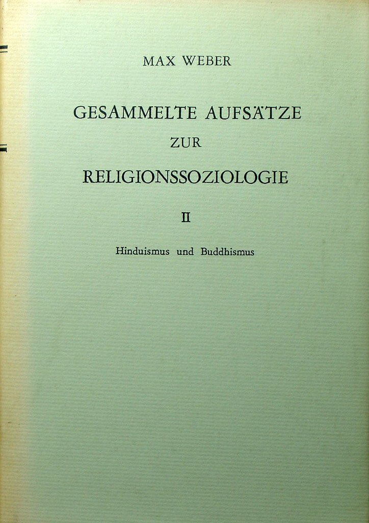 Gesammelte Aufsätze zur Religionssoziologie. Band 2: Hinduismus und Buddhismus Social Sciences