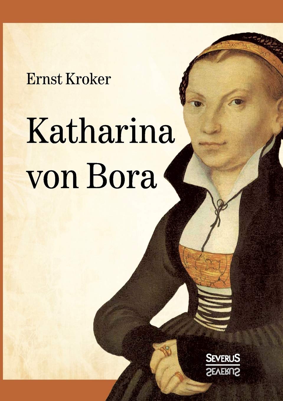 Katharina von Bora - Martin Luthers Frau Memories