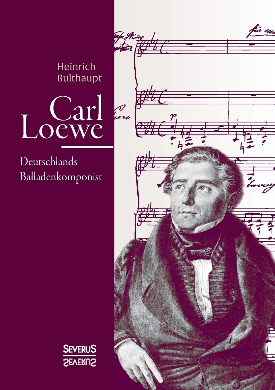 Carl Loewe. Deutschlands Balladenkomponist: Biografie Pop culture