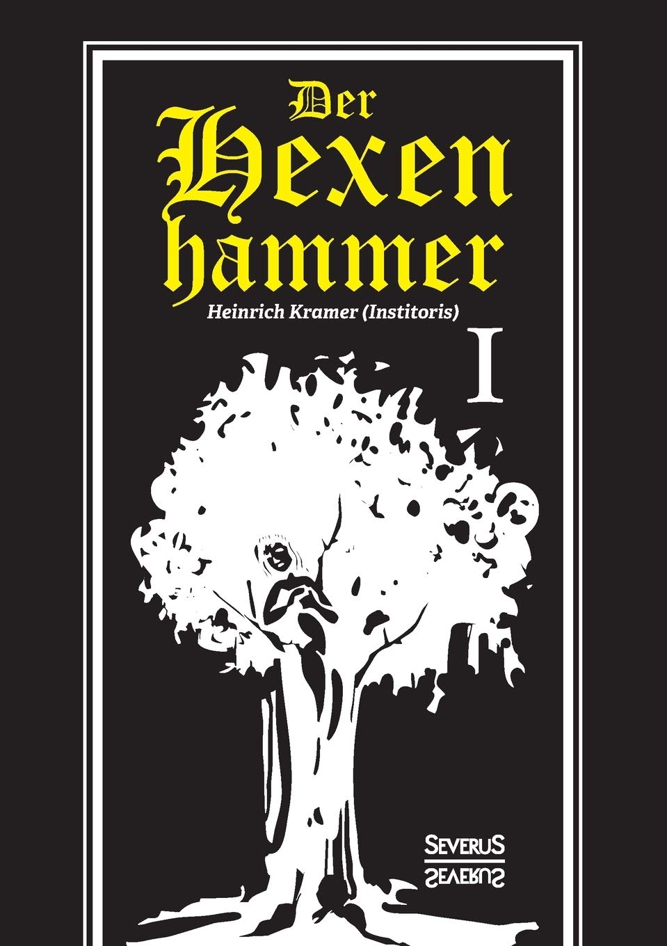 Der Hexenhammer: Malleus Maleficarum. Erster Teil Politics & History