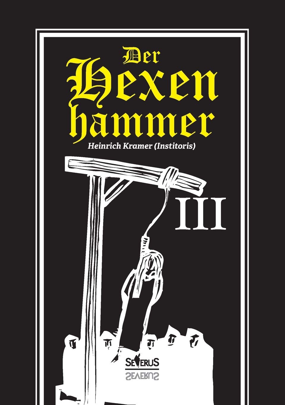 Der Hexenhammer: Malleus Maleficarum. Dritter Teil book