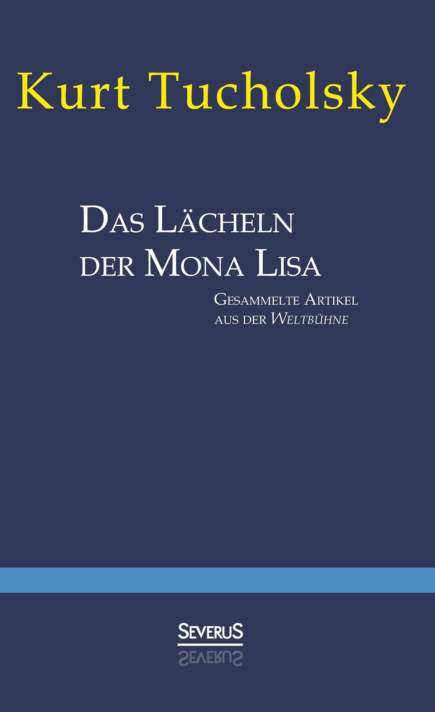 Das Lächeln der Mona Lisa. Gesammelte Artikel aus der 'Weltbühne' Contemporary literature