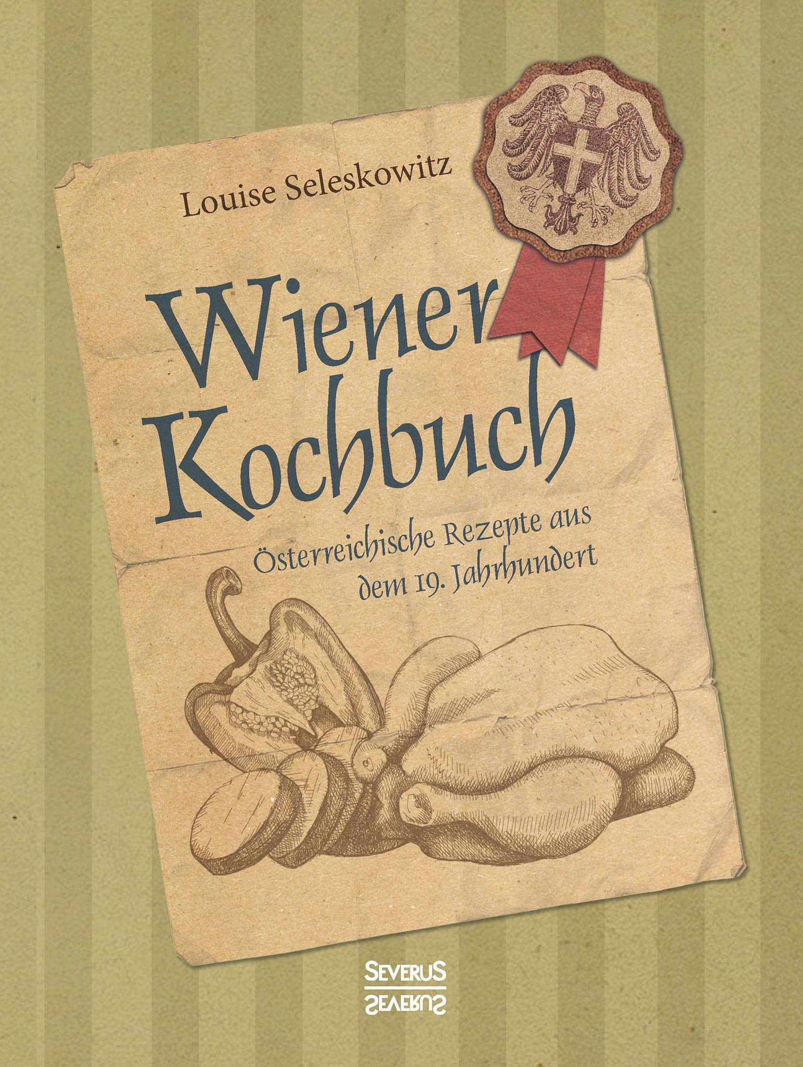 Wiener Kochbuch: Österreichische Rezepte aus dem 19. Jahrhundert Leisure, Home & Garden