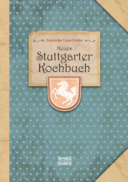 Neues Stuttgarter Kochbuch: Regionale Küche aus dem 20. Jahrhundert book