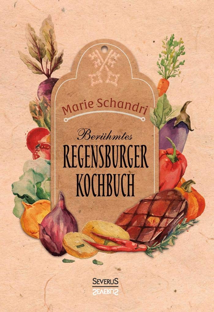 Schandris berühmtes Regensburger Kochbuch Leisure, Home & Garden