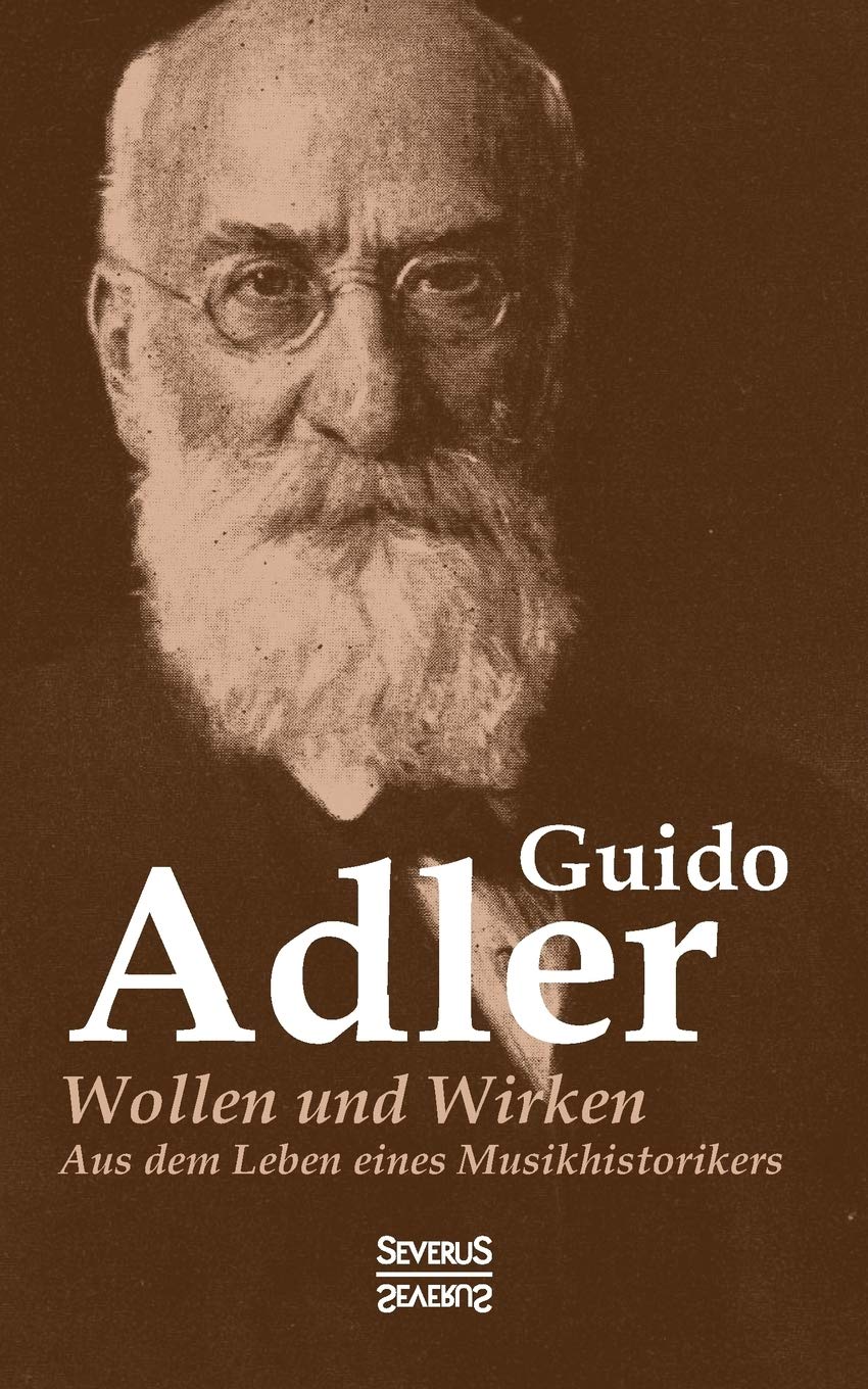 Wollen und Wirken: aus dem Leben eines Musikhistorikers Memories