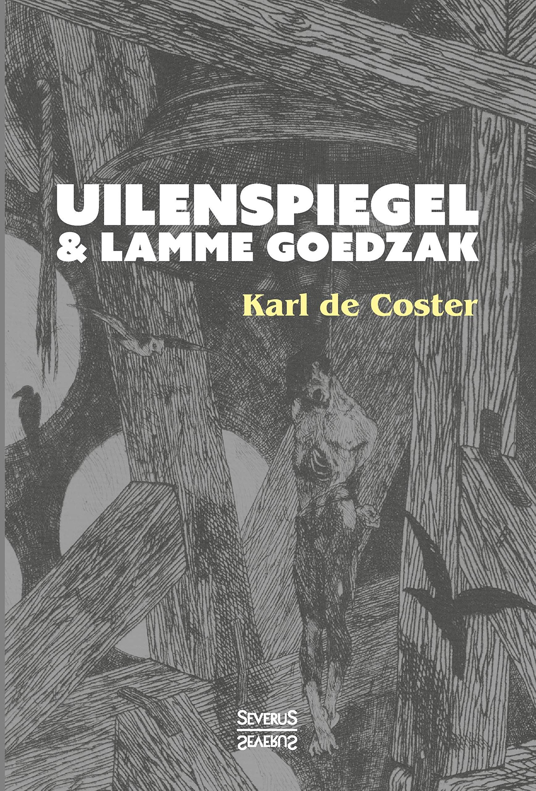 Uilenspiegel und Lamme Goedzak: Ein fröhliches Buch trotz Tod und Tränen Fairy Tales & Legends