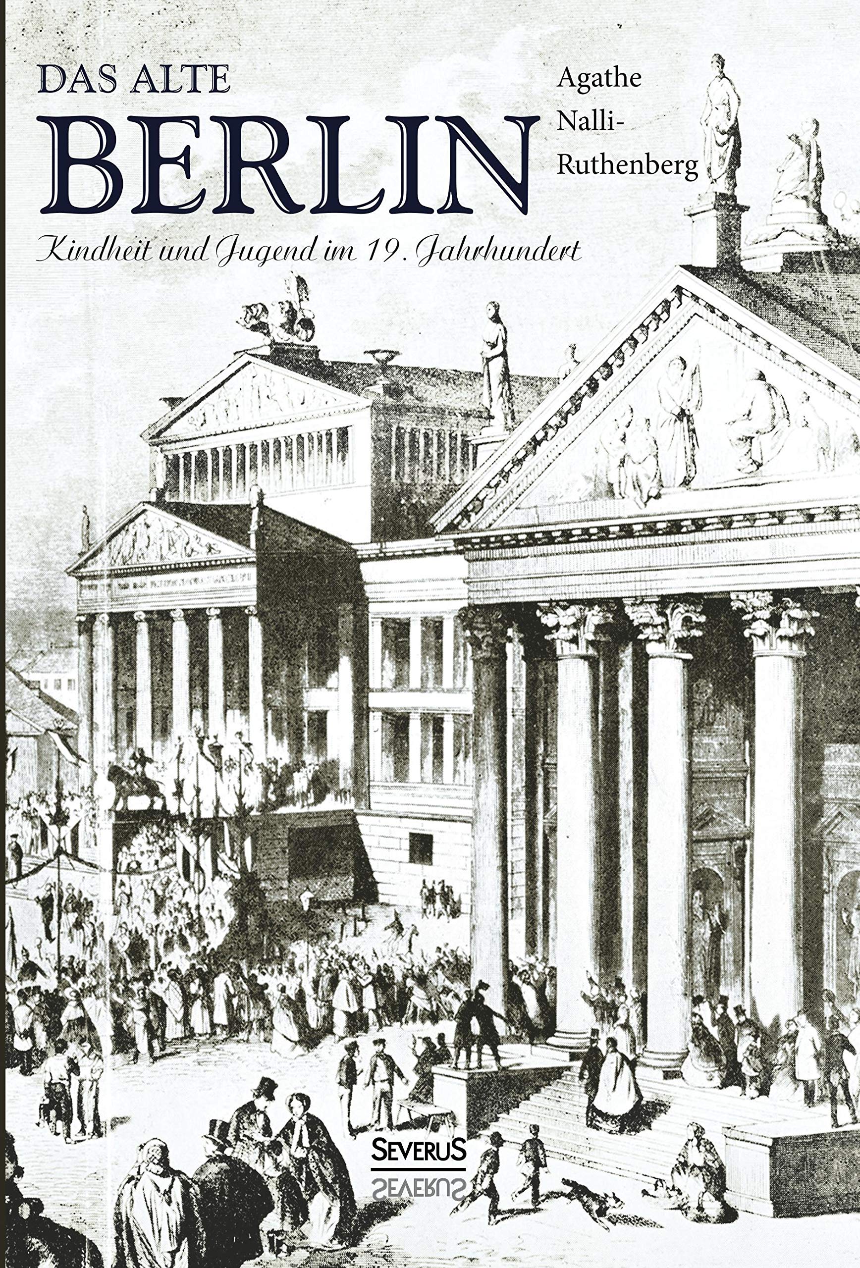 Das alte Berlin: Kindheit und Jugend im 19. Jahrhundert Essays & Short Stories