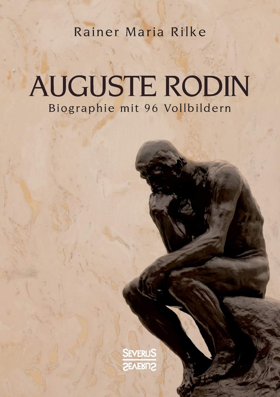 Auguste Rodin : Biographie mit 96 Vollbildern Art & Literature