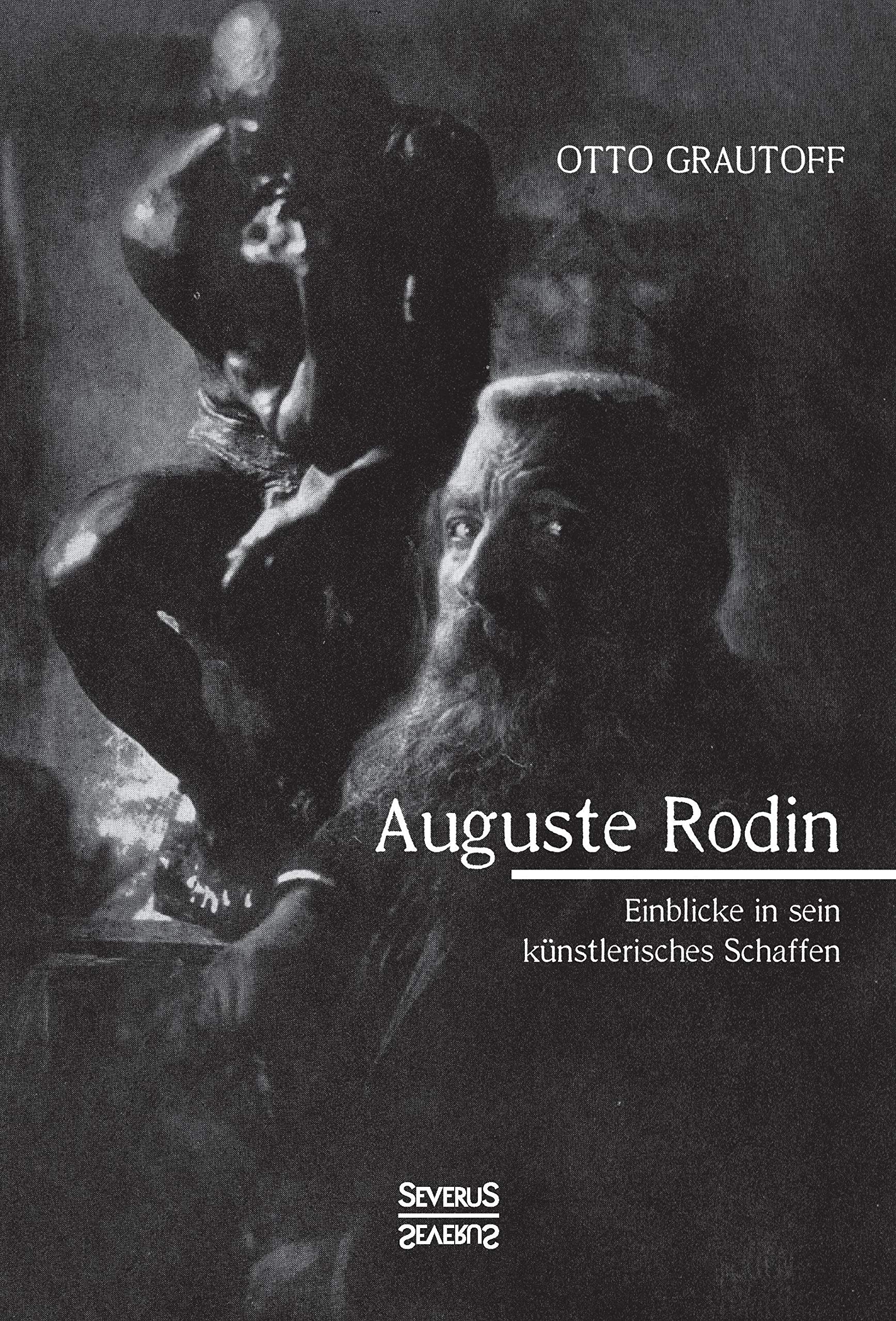 Auguste Rodin: Einblicke in sein künstlerisches Schaffen Art & Literature