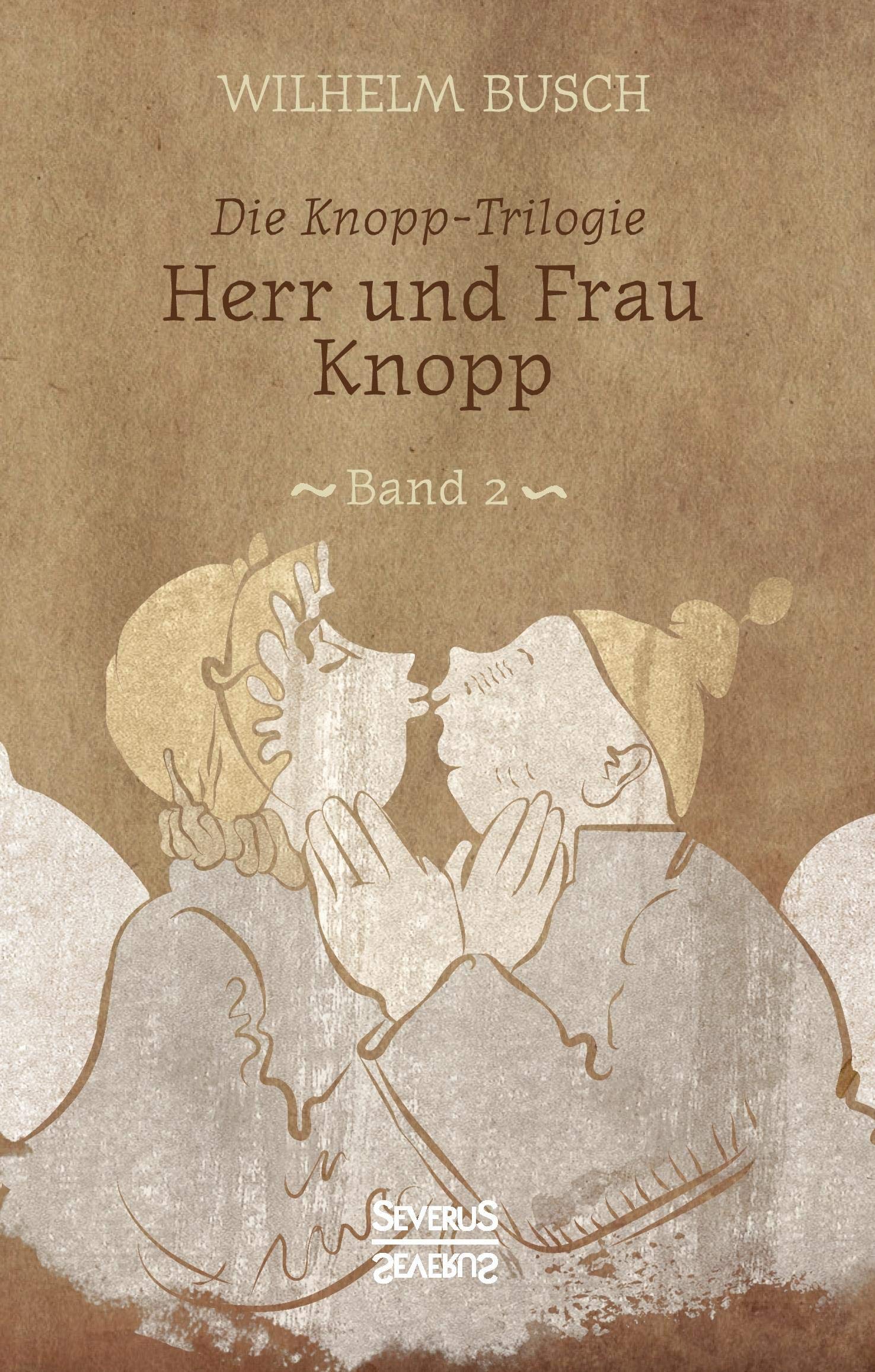 Herr und Frau Knopp: Band 2 der Knopp-Trilogie Social Sciences