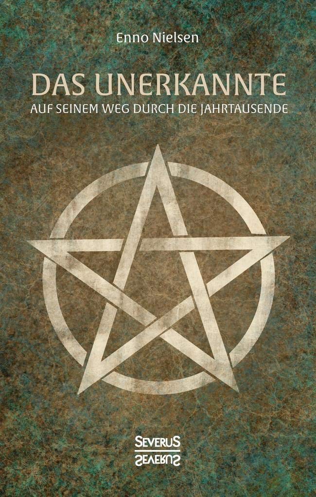 Das Unerkannte: auf seinem Weg durch die Jahrtausende Social Sciences