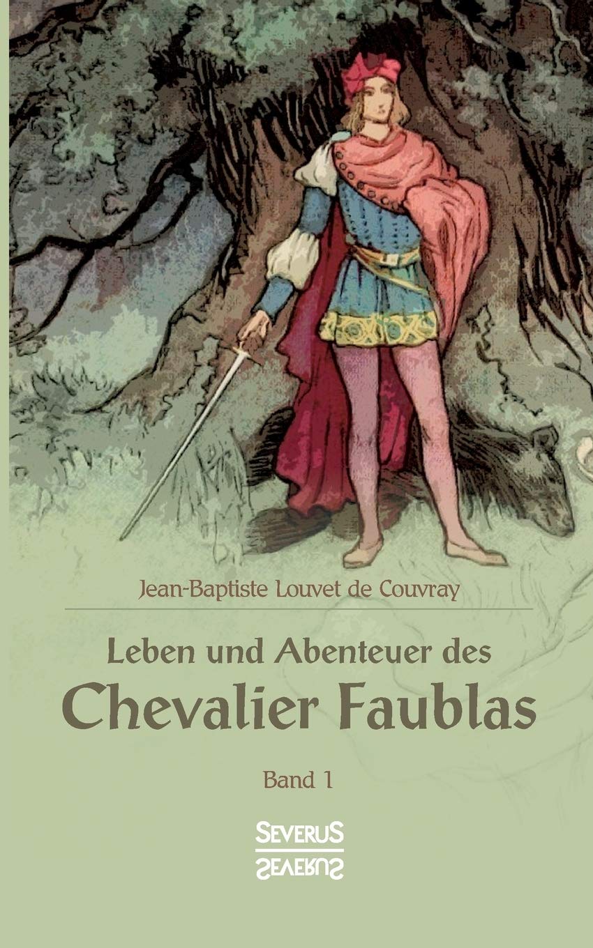 Leben und Abenteuer des Chevalier Faublas: Band 1 Humour & Satire