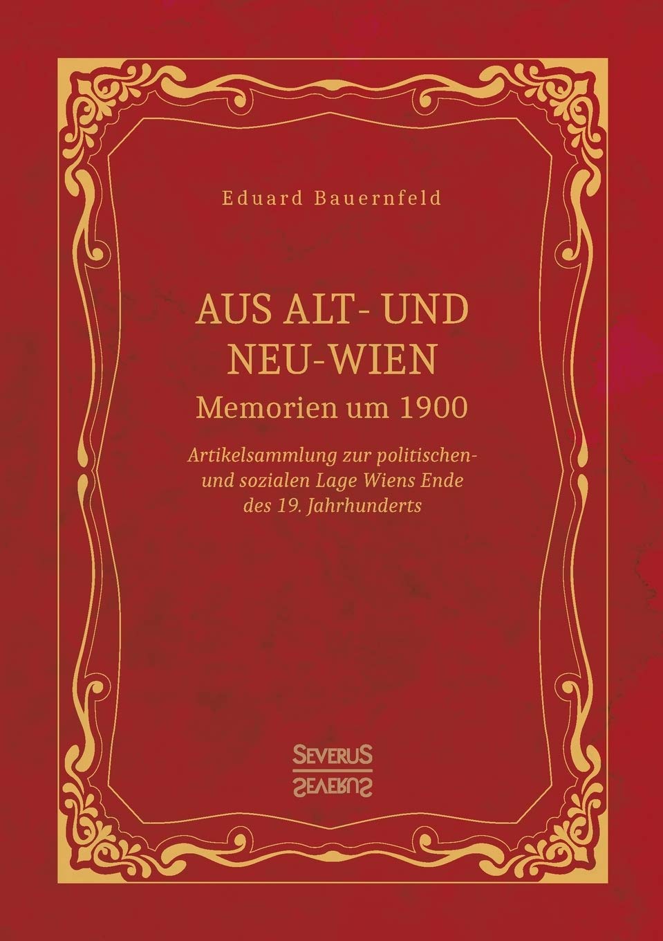 Aus Alt- und Neu-Wien. Memoiren um 1900 Social Sciences