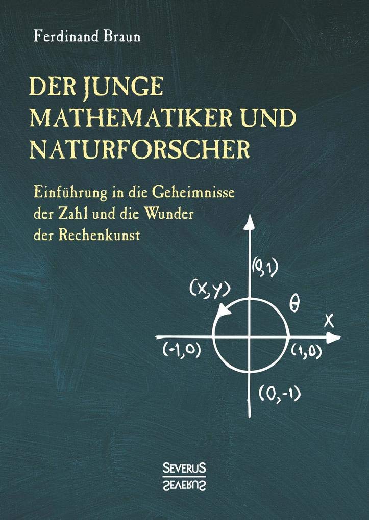 Der junge Mathematiker und Naturforscher: Einführung in die Geheimnisse der Zahl und der Wunder der Rechenkunst Reference Books
