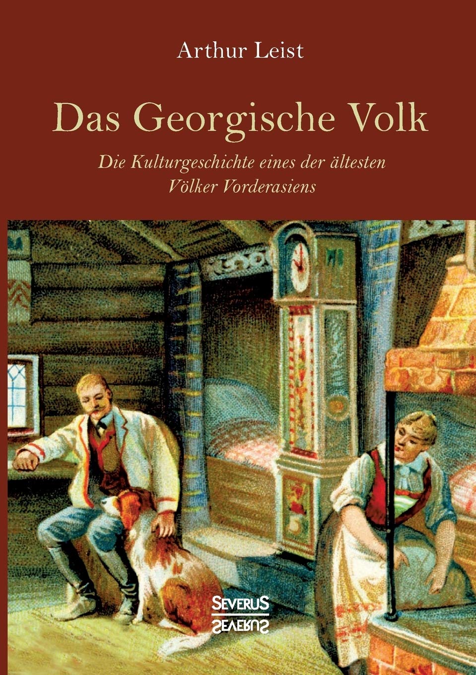 Das Georgische Volk: Die Kulturgeschichte eines der ältesten Völker Vorderasiens Books