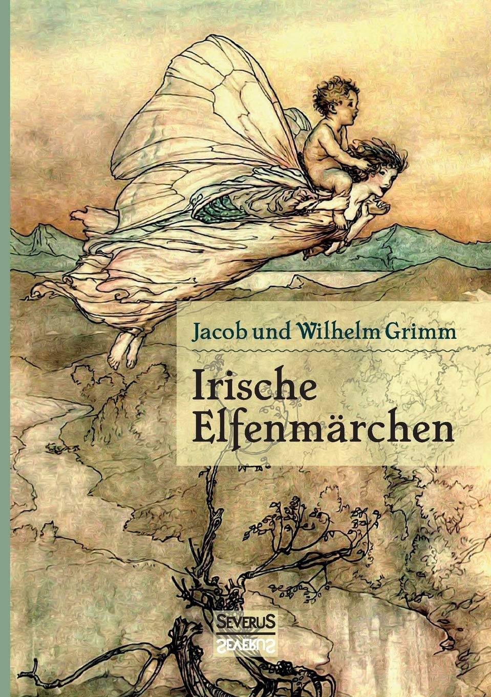 Irische Elfenmärchen: Im Original "Fairy Legends And Traditions Of The South Of Ireland“ Von Thomas Crofton Croker Fairy Tales & Legends