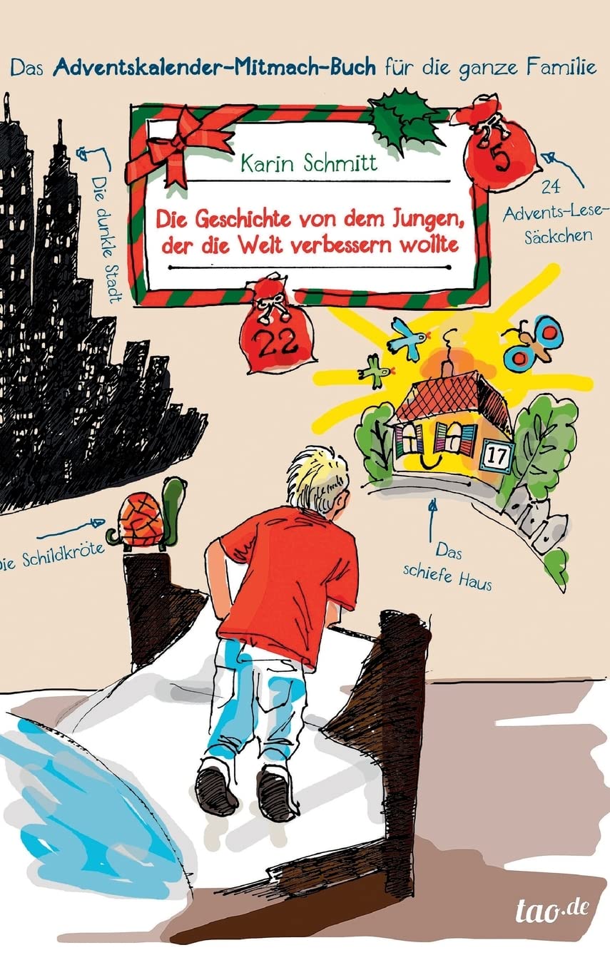 Die Geschichte von dem Jungen, der die Welt verbessern wollte: Das Adventskalender-Mitmach-Buch für die ganze Familie Essays & Short Stories