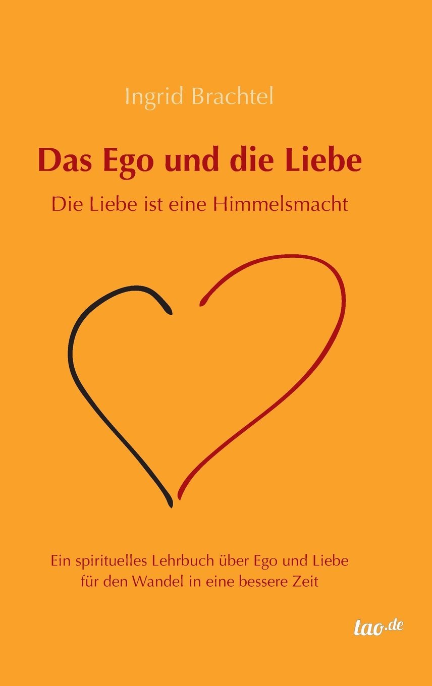 Das Ego und die Liebe: Die Liebe ist eine Himmelsmacht Partnership & Love