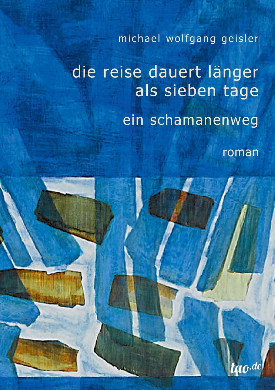 Die Reise dauert länger als sieben Tage: Ein Schamanenweg Religion & Esotericism