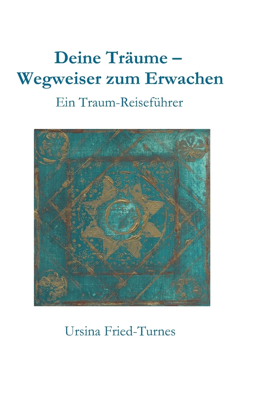 Deine Träume - Wegweiser zum Erwachen: Ein Traum-Reiseführer Religion & Esotericism