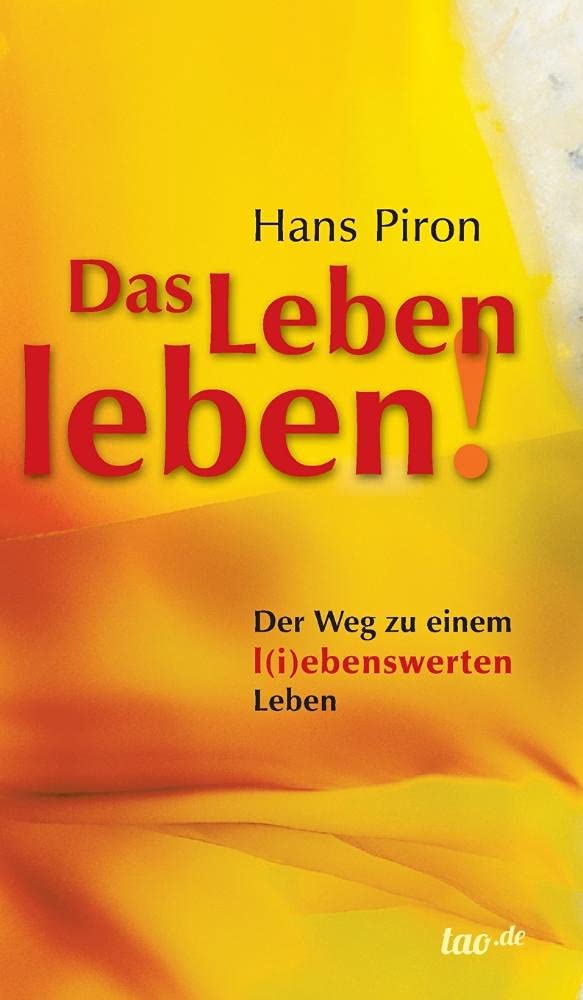 Das LEBEN leben!: Der WEG zu einem l(i)ebenswerten Leben Psychology