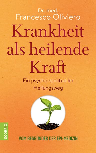 Krankheit als heilende Kraft: Ein psycho-spiritueller Heilungsweg Medicine