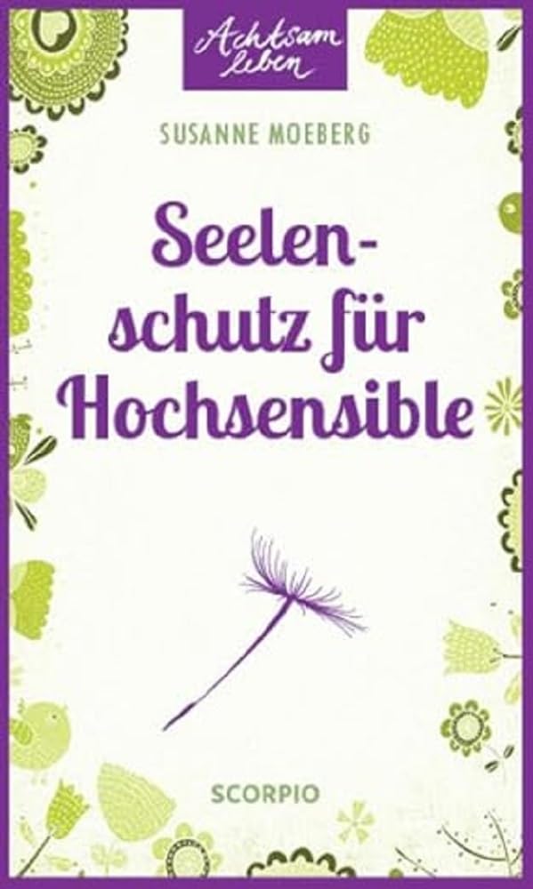 Seelenschutz für Hochsensible Lifestyle