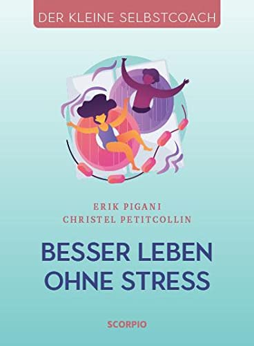 Besser leben ohne Stress (Der kleine Selbstcoach) Business, Finance & Career