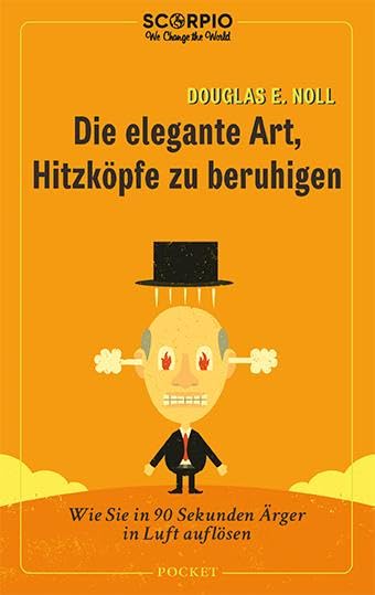 Die elegante Art, Hitzköpfe zu beruhigen: Wie Sie in 90 Sekunden Ärger in Luft auflösen Lifestyle
