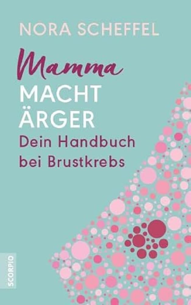 Mamma macht Ärger: Dein Handbuch bei Brustkrebs Medicine