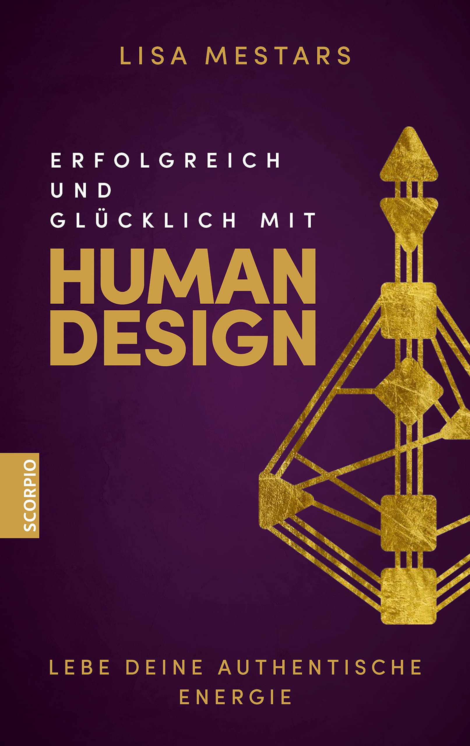 Erfolgreich und glücklich mit Human Design Business, Finance & Career