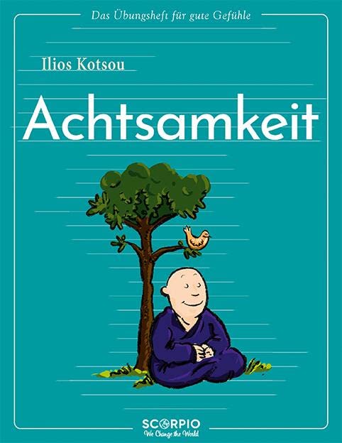 Das Übungsheft für gute Gefühle – Achtsamkeit Lifestyle