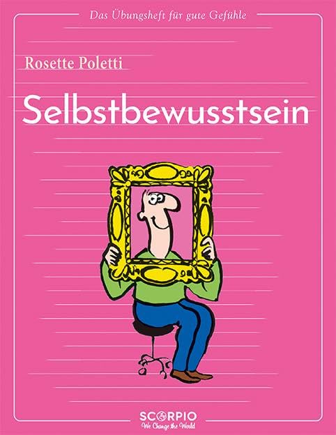 Das Übungsheft für gute Gefühle - Selbstbewusstsein Lifestyle