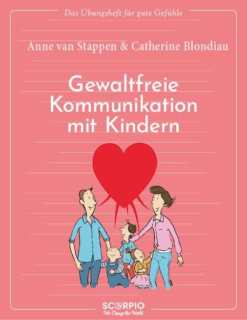 Das Übungsheft für gute Gefühle – Gewaltfreie Kommunikation mit Kindern Parents & Children