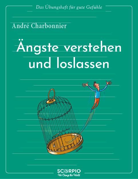 Das Übungsheft für gute Gefühle – Ängste verstehen und loslassen Health, Nutrition & Fitness