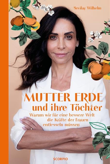 Mutter Erde und ihre Töchter: Warum wir für eine bessere Welt die Kräfte der Frauen entfesseln müssen Books