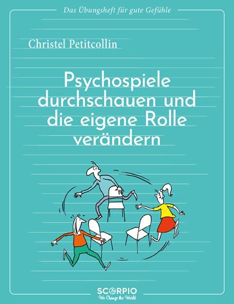 Das Übungsheft für gute Gefühle – Psychospiele durchschauen und die eigene Rolle verändern Lifestyle