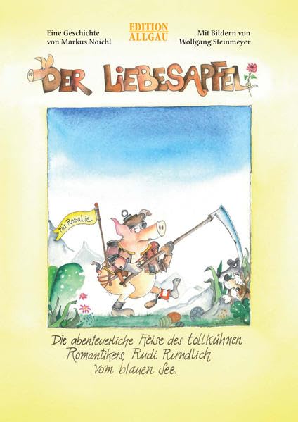Der Liebesapfel: Die abenteuerliche Reise des tollkühnen Romantikers Rudi Rundlich vom blauen See Fairy Tales & Legends