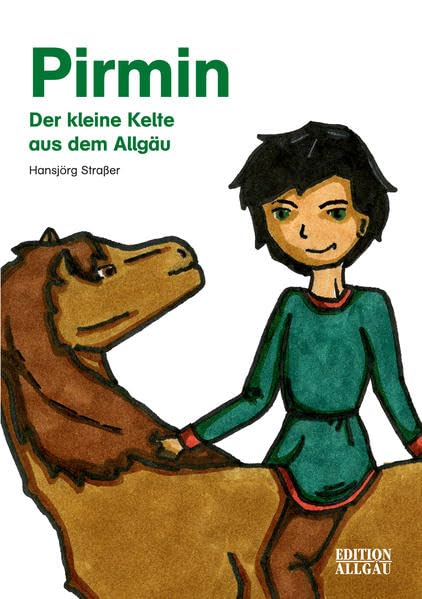 Pirmin: Der kleine Kelte aus dem Allgäu Children's books