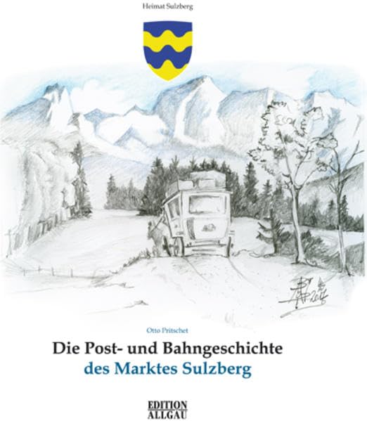 Die Post- und Bahngeschichte des Marktes Sulzberg Natural Sciences