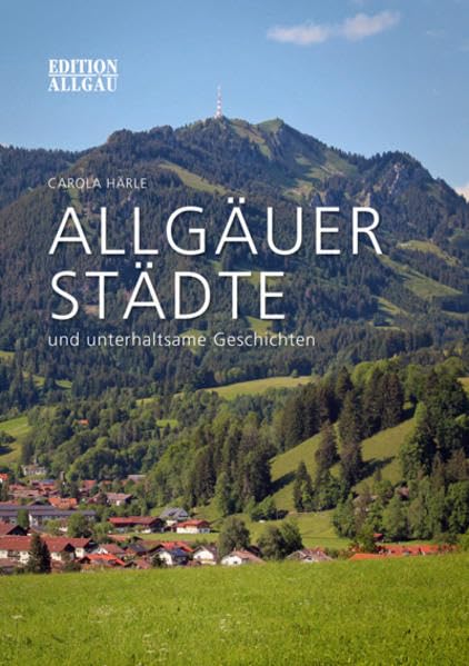 Allgäuer Städte: und unterhaltsame Geschichten Contemporary literature