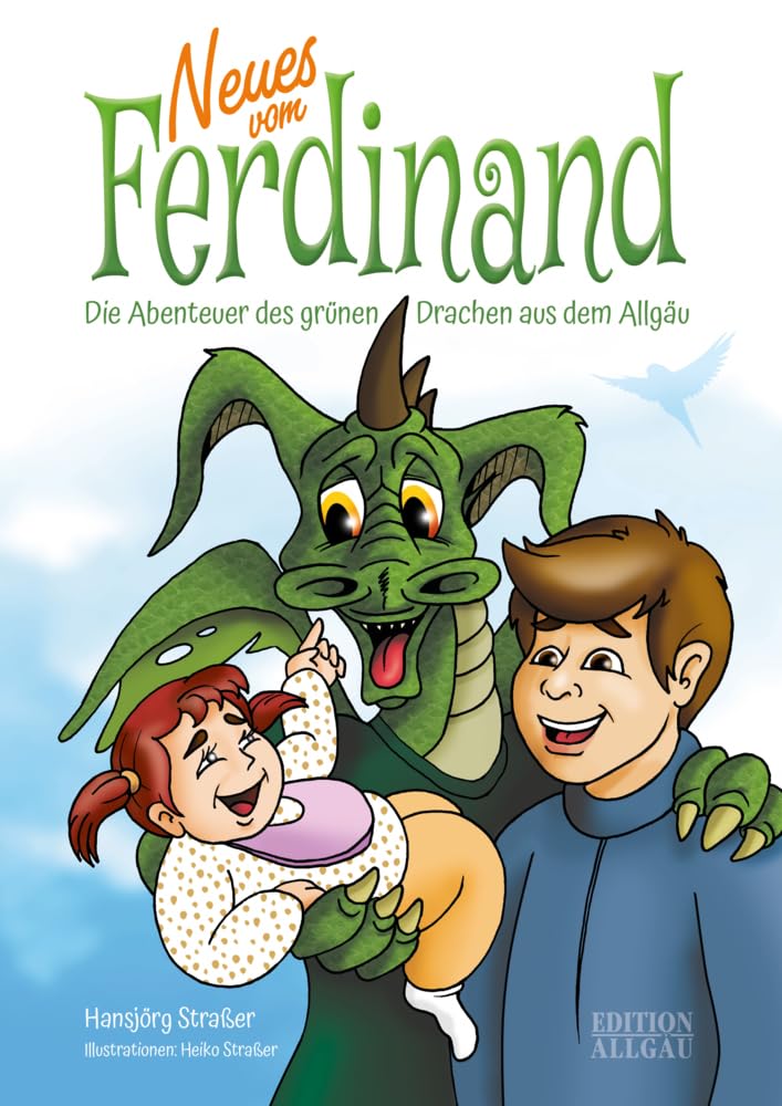 Neues vom Ferdinand: Die Abenteuer des grünen Drachen aus dem Allgäu Novels & Short Stories