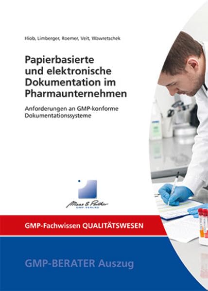Papierbasierte und elektronische Dokumentation im Pharmaunternehmen: Anforderungen an GMP-konforme Dokumentationssysteme (GMP-Fachwissen) Medicine