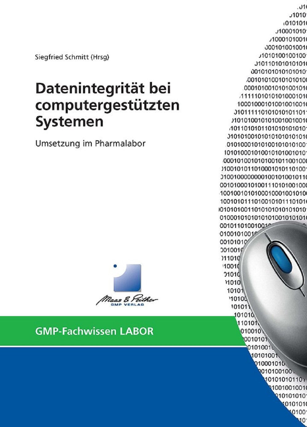Datenintegrität bei computergestützten Systemen: Umsetzung im Pharmalabor (GMP-Fachwissen) Medicine