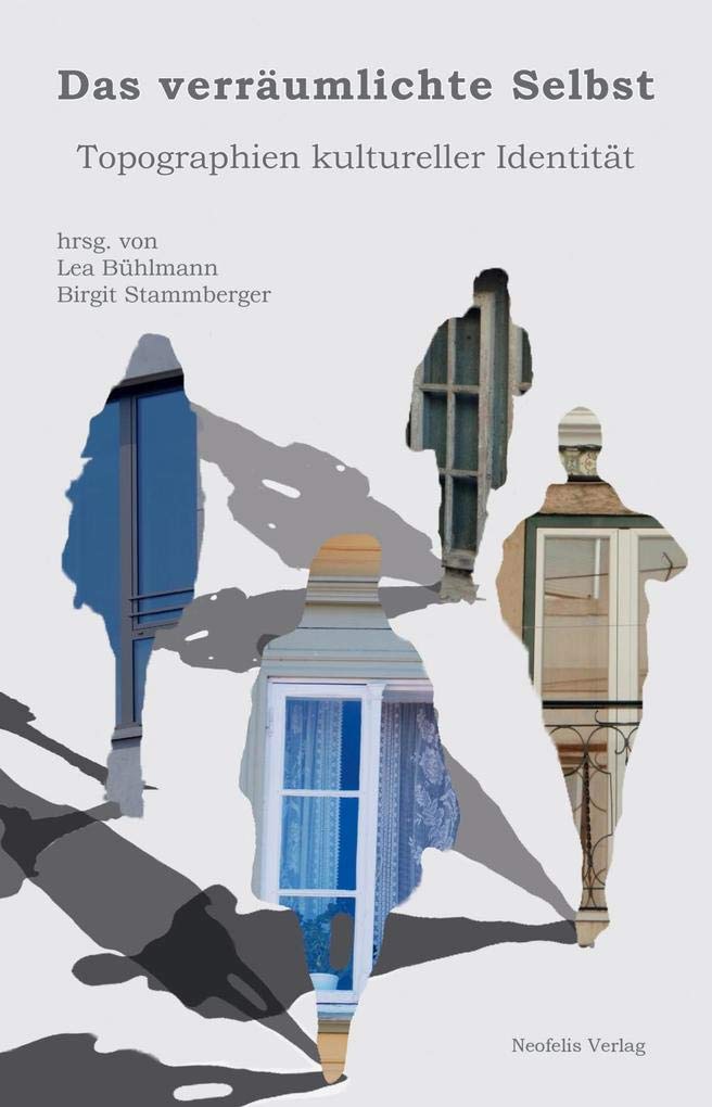 Das verräumlichte Selbst: Topographien kultureller Identität Books
