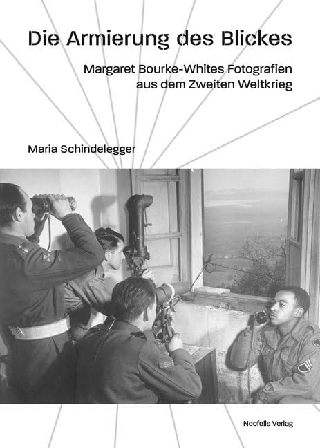 Die Armierung des Blickes: Margaret Bourke-Whites Fotografien aus dem Zweiten Weltkrieg Law