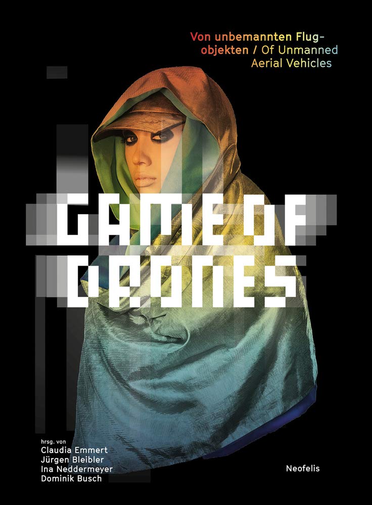 Game of Drones: Von unbemannten Flugobjekten / Of Unmanned Aerial Vehicles Law