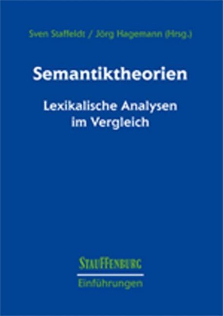 Semantiktheorien: Lexikalische Analysen im Vergleich (Stauffenburg Einführungen) Social Sciences